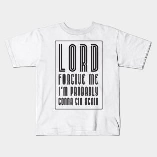 Lord forgive me-black Kids T-Shirt